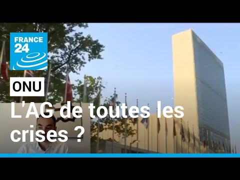ONU : l'Assemblée générale de toutes les crises ? • FRANCE 24