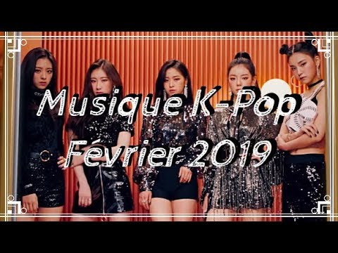 Vidéo K-Pop ~ Février 2019                                                                                                                                                                                                                                          