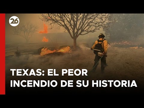 EE.UU | Texas enfrenta el peor incendio de su historia