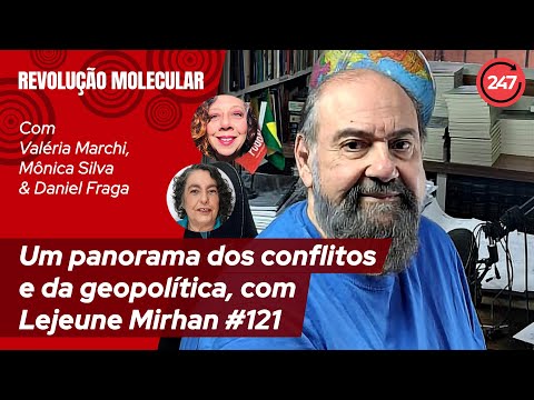 REVOLUÇÃO MOLECULAR - Um panorama dos conflitos e da geopolítica - com Lejeune Mirhan #121