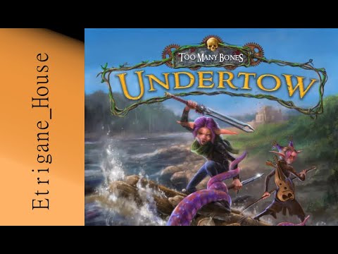 [JdP] Too Many Bones Undertow - Le point sur la gamme en français et partie complète^^