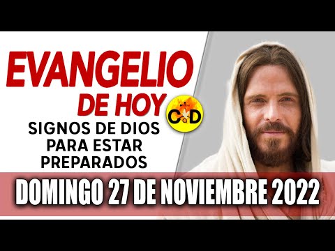 Evangelio del día de Hoy Domingo 27 Noviembre 2022 LECTURAS y REFLEXIÓN Catolica | Católico al Día
