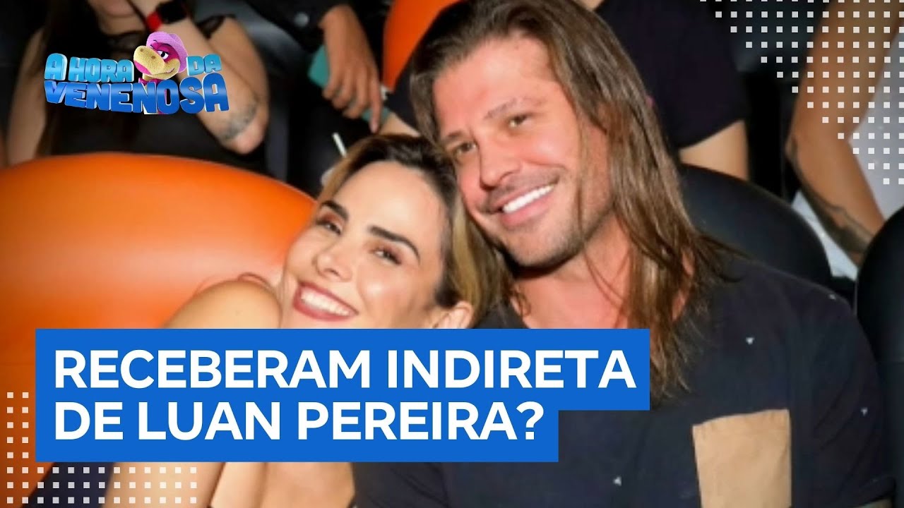 Indireta Luan Pereira ironiza volta com ex após confusão com Dado Dolabella e Wanessa Camargo