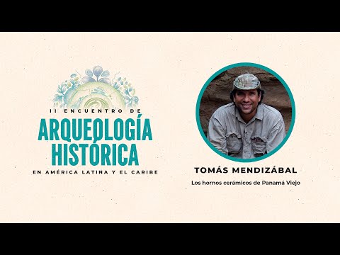 Tomás Mendizábal II Encuentro de Arqueología Histórica en América Latina y el Caribe