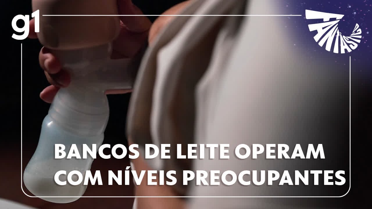 Fantástico estoques dos bancos de leite materno operam em limite preocupante saiba como doar