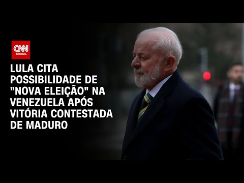 Lula cita possibilidade de "nova eleição" na Venezuela após vitória contestada de Maduro | CNN 360°