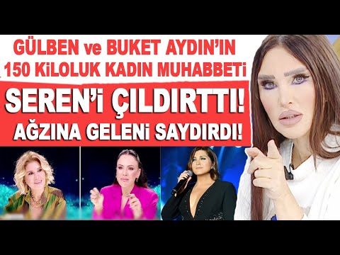 Gülben Ergen ve Buket Aydın'ın muhabbeti Seren Serengil'i çok sinirlendirdi! Sibel Can...!!!