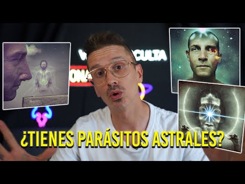 ¿CÓMO SABER SI TIENES PARÁSITOS ASTRALES?