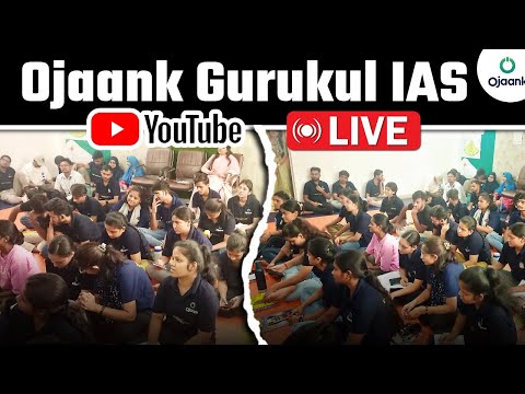 OJAANK GURUKUL IAS से  LIVE | लबसना वाला CLASS OJAANK गुरुकुल में - Every UPSC Aspirants Must Listen