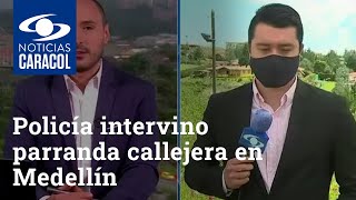 Policía intervino multitudinaria parranda callejera en Medellín, pero no hay sancionados