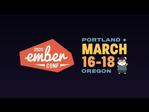 EmberConf 2020 - Tuesday March 17th - Part 1