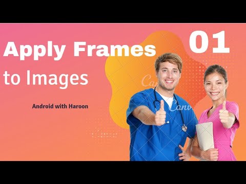 Apply frames to images using Kotlin Android Tutorial Part 1