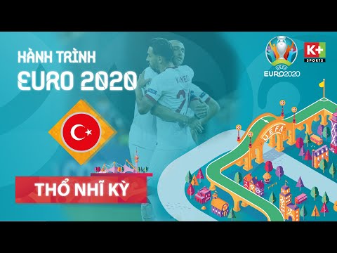 HÀNH TRÌNH EURO 2020 | THỔ NHĨ KỲ VÀ MÙA HÈ ĐÁNG QUÊN