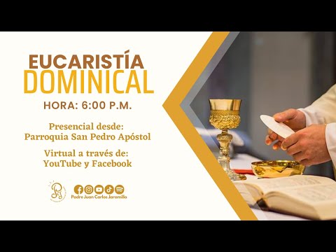 Sagrada Eucaristía Dominical  06:00 pm
