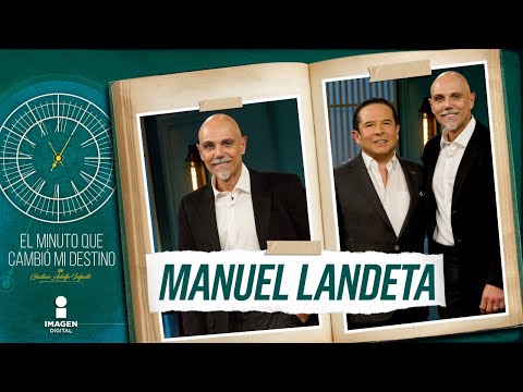 Manuel Landeta en El Minuto que Cambió mi Destino | Programa completo