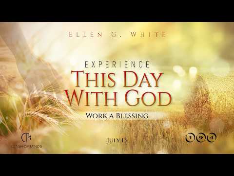 194. Experience This Day With God: Work a Blessing, July 13