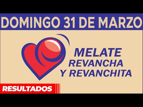 Resultado del sorteo de Melate, Revancha y Revanchita del Domingo 31 de Marzo de del 2024.