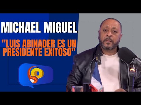 Michael Miguel Luis Abinader es un Presidente Exitoso | La Opción Radio
