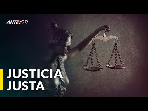 Que La Justicia Sea Justa | Editorial Antinoti