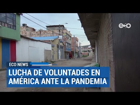 La lucha contra la pandemia se tornó una lucha de voluntades en América Latina | ECO News