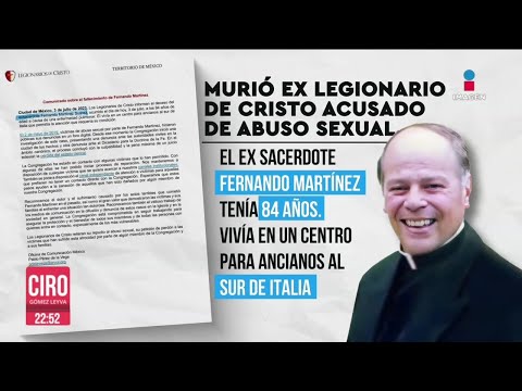 Fallece ex legionario de Cristo acusado de abuso sexual | Ciro Gómez Leyva