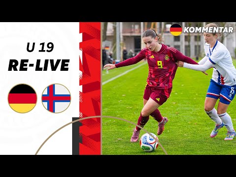 RE-LIVE | Deutschland - Färöer | U 19 EM-Qualifikation der Frauen