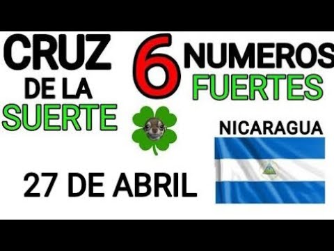 Cruz de la suerte y numeros ganadores para hoy 27 de Abril para Nicaragua
