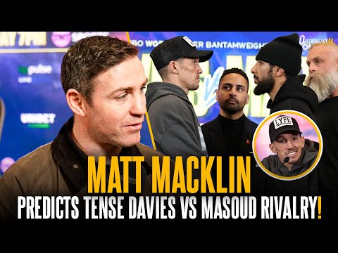 Matt Macklin predicts winner from TENSE Davies v Masoud rivalry 👀🔥