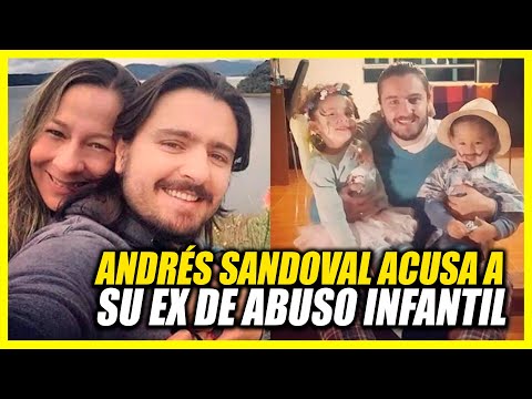 ANDRES SANDOVAL ACUSA A SU EX ESPOSA DE ABUS0 INFANTIL A SUS HIJOS | GUERRA POR LA CUSTODIA