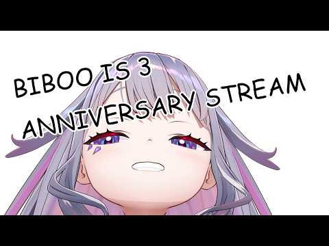 【ANNIVERSARY STREAM】BIBOO IS 3