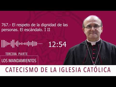 Catecismo 2284. El respeto de la dignidad de las personas. El escándalo I