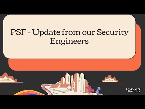 PSF - Update from our Security Engineers