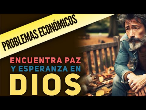 ¿Problemas Económicos?  Encuentra Paz y Esperanza en Dios