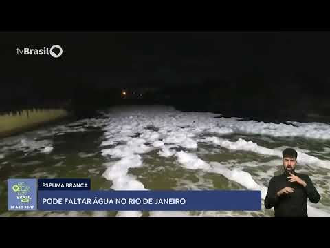 Espuma branca pode provocar desabastecimento de água no Rio de Janeiro