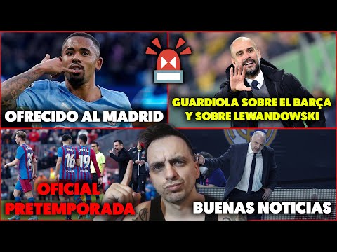 ¡¿GABRIEL JESÚS al MADRID?! · GUARDIOLA y los FICHAJES BARÇA: LEWANDOWSKI, BERNARDO SILVA...