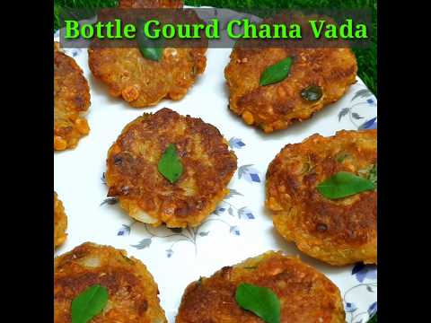 Bottle Gourd chana vada recipe |Masala  Vada recipe