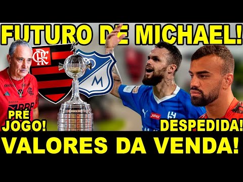 MICHAEL NO MENGÃO! ATACANTE DEFINE FUTURO NA PRÓXIMA SEMANA! VALORES VENDA FABRÍCIO BRUNO! PRÉ-JOGO!