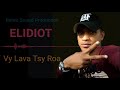 ELIDIOT  Vy Lava Tsy Roa  ( Nouveaut? Audio Officiel 2017 )