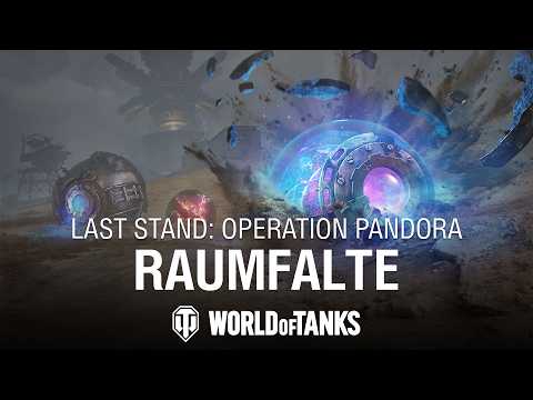 Last Stand: Operation Pandora—Raumfalte | World of Tanks