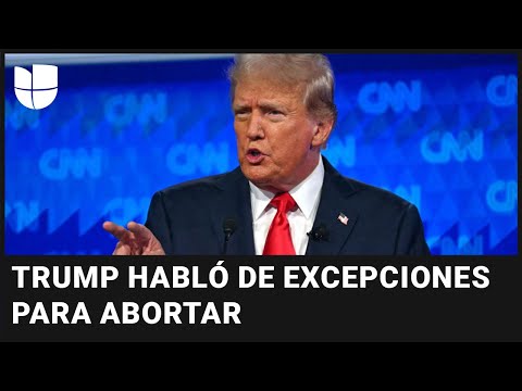 Aborto después del nacimiento: la polémica declaración de Trump en el debate presidencial de CNN