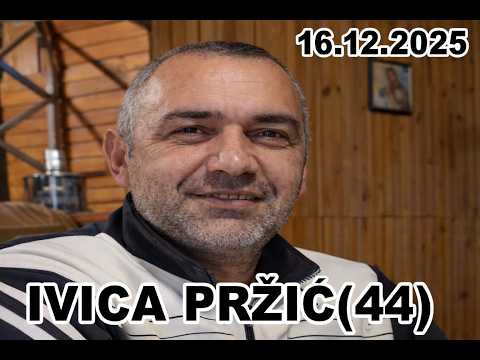 IVICA PRŽIĆ(44)  16.12.2025
