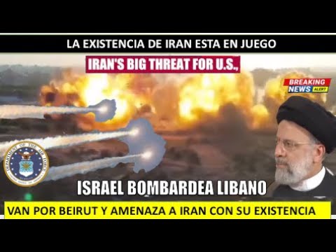 ISRAEL bombardea a LIBANO amenaza a IRAN con el fin de su EXISTENCIA