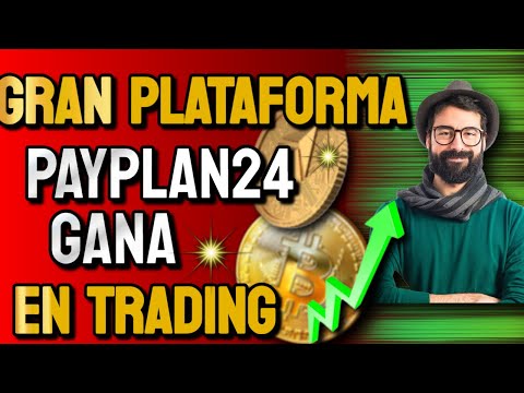 PAYPLAN24 PLATAFORMA NUEVA GENERA DINERO CON TRADING  DIARIOS 2023