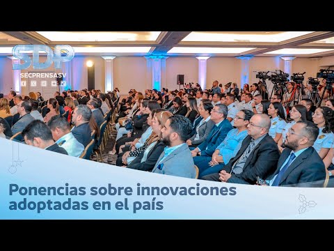 Gobierno inicia con ponencias sobre innovaciones adoptadas en el país para beneficio de la población