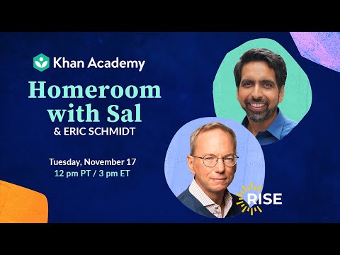 Homeroom with Sal & Eric Schmidt - Tuesday, November 17