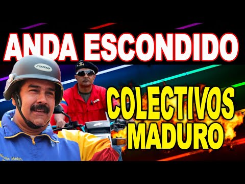 COLECTIVOS DE MADURO ANDA ESCONDIDO LE DA MUCHO MIEDO SALIR DE SU ZONA PELIGROSA