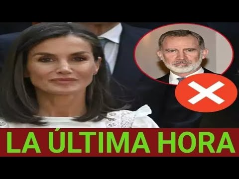 HORRIBLE ÚLTIMA HORA!  ENTRE EL REY FELIPE Y LA REINA LETIZIA