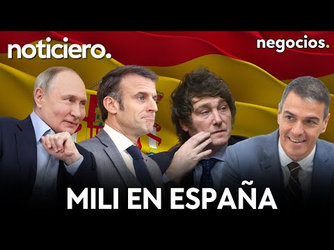 NOTICIERO: Rusia advierte a EEUU, Macron recula en Ucrania, mili en España y Milei logra un hito