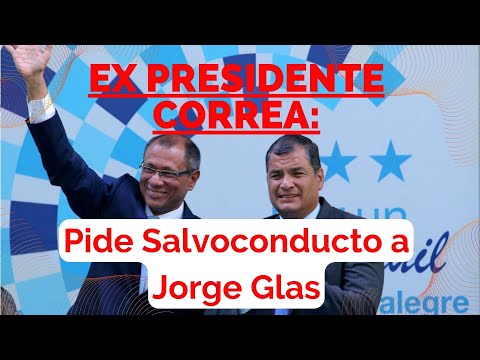 Correa insta a Europa y al mundo a presionar a Ecuador por el salvoconducto de Glas