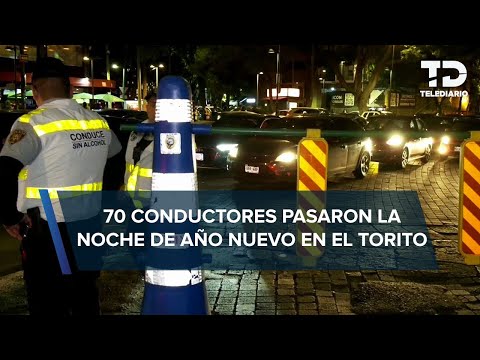 En Año Nuevo en CdMx, 70 conductores pasaron la noche en 'El Torito'